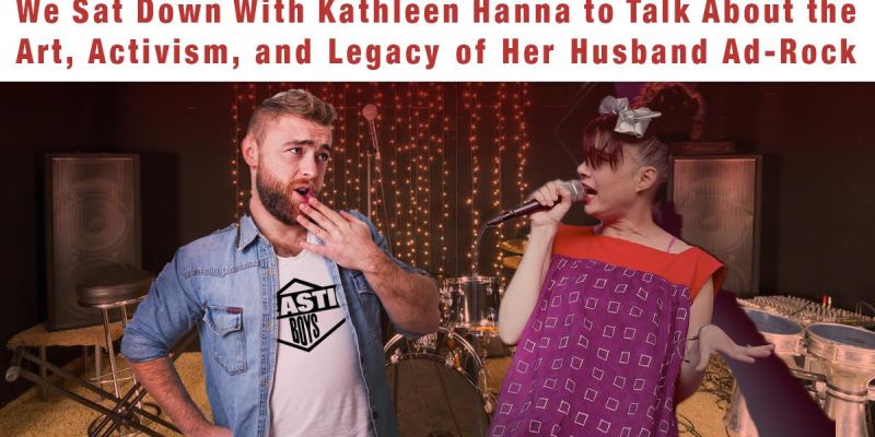 We Sat Down With Kathleen Hanna to Talk About the Art, Activism, and Legacy of Her Husband Ad-Rock