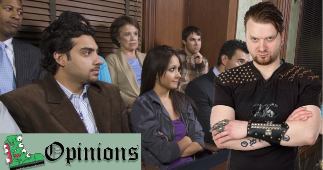 Opinion: A Jury of My Peers Wouldn’t Be Dressed so Nice