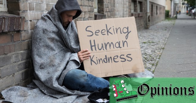I Don’t Give Change to the Homeless Cause They’re Just Gonna Use It on Booze Instead of Buying a $2.00 House