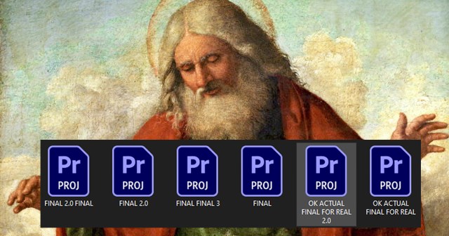 God Laughs as Man Puts “Final” in Exported File Name
