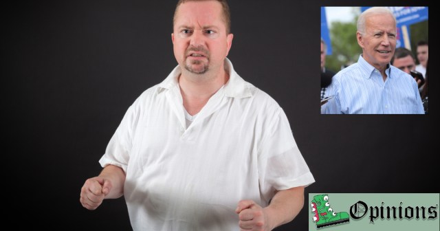 Opinion: Biden Can Kiss My Fat Ass if He Thinks He Can Tax the $400,000 I Don’t Have Yet