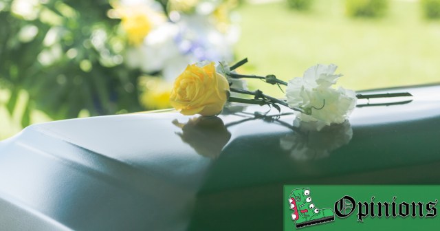 Opinion: That Guy Was Always a Dick To Me, but I Guess It Sucks He Died