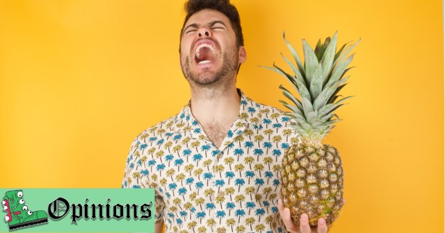 Opinion: So I Ate All That Pineapple for Nothing