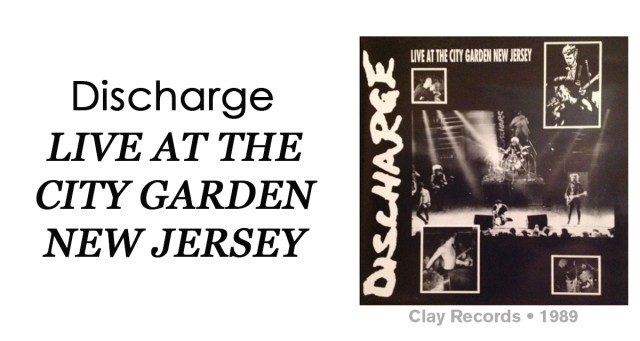 Review: Discharge “Live at the City Garden New Jersey”