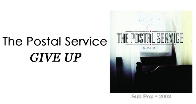 Review: The Postal Service “Give Up”