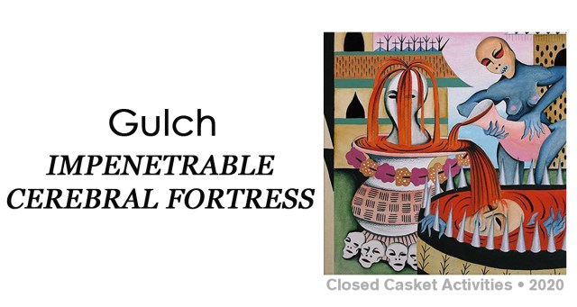 Review: Gulch “Impenetrable Cerebral Fortress”