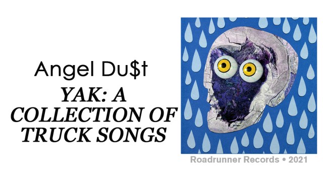 Review: Angel Du$t  “YAK: A Collection of Truck Songs”
