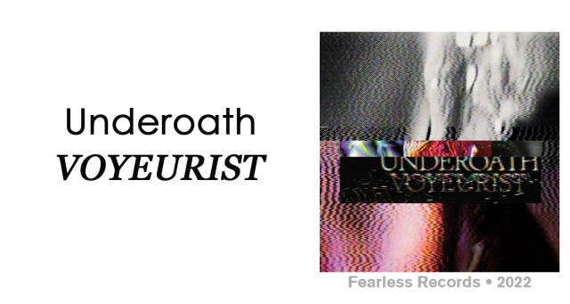 Review: Underoath “Voyeurist”