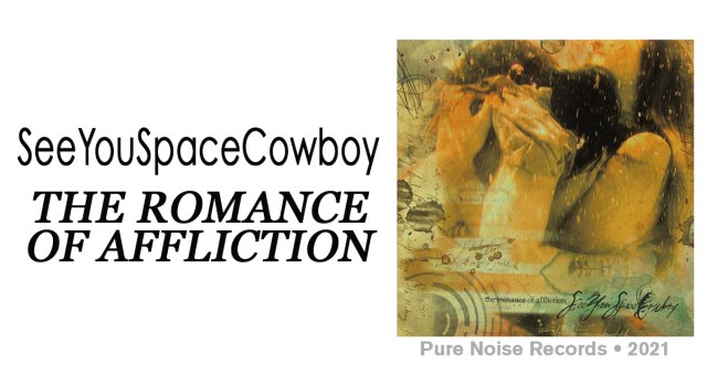 Review: SeeYouSpaceCowboy “The Romance of Affliction”