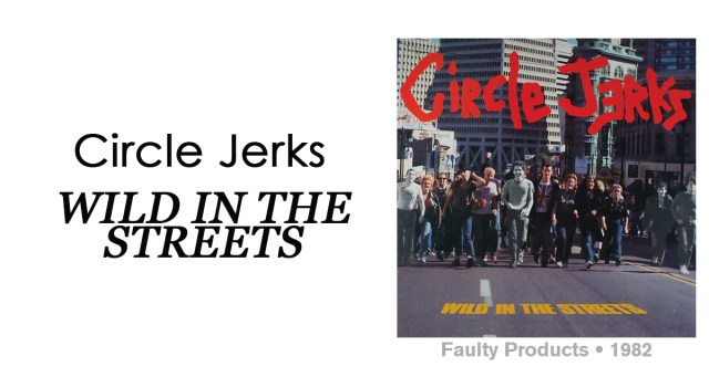 Review: Circle Jerks “Wild in the Streets”