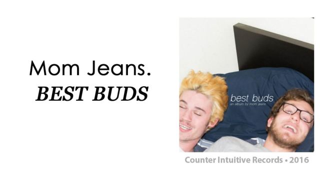 Review: Mom Jeans “Best Buds”