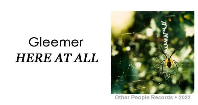 Review: Gleemer “Here at All”