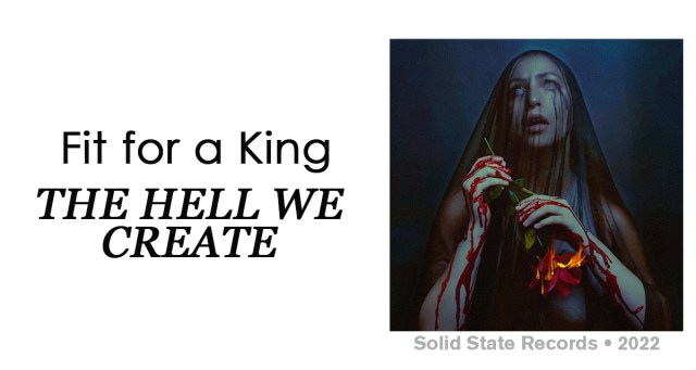 Review: Fit for a King “The Hell We Create”