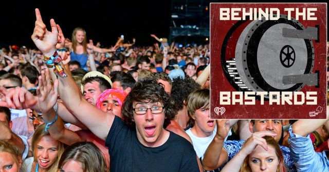 Latest Episode of “Behind the Bastards” Tells Origin Story of Guy Who Invented Rushing to Front of Stage Right Before the Headliner Goes On