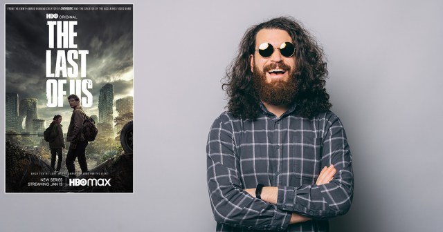 Review: If You’d Told Me the Premise of “The Last of Us” Before You Made Me Watch It Then I Wouldn’t Have Eaten All That Psilocybin Earlier