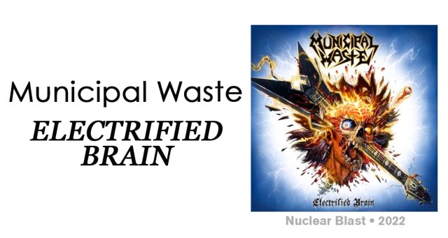 Review: Municipal Waste “Electrified Brain”
