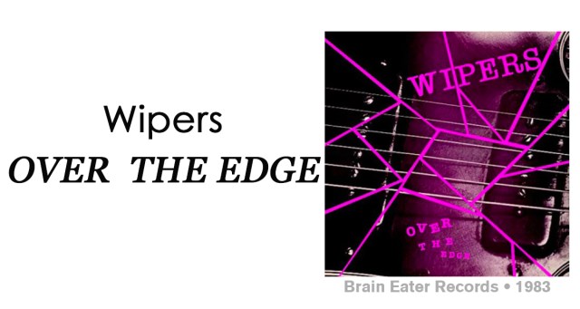 Review: Wipers “Over the Edge”